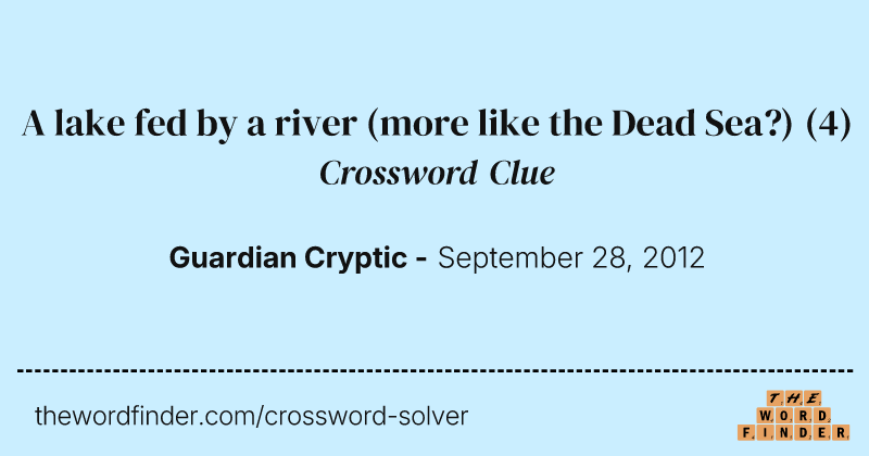 A lake fed by a river (more like the Dead Sea?) crossword clue image