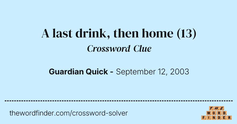 A last drink, then home crossword clue image