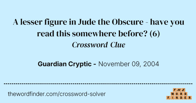 A lesser figure in Jude the Obscure - have you read this somewhere before? crossword clue image