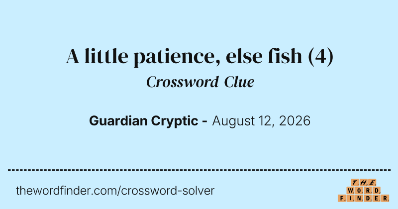 A little patience, else fish crossword clue image