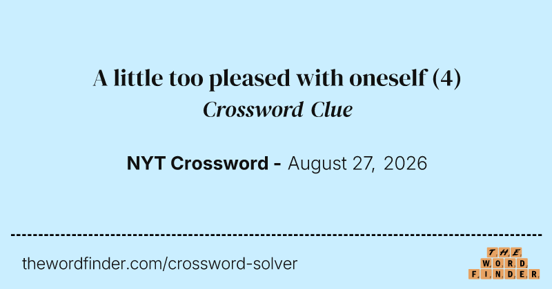 A little too pleased with oneself crossword clue image