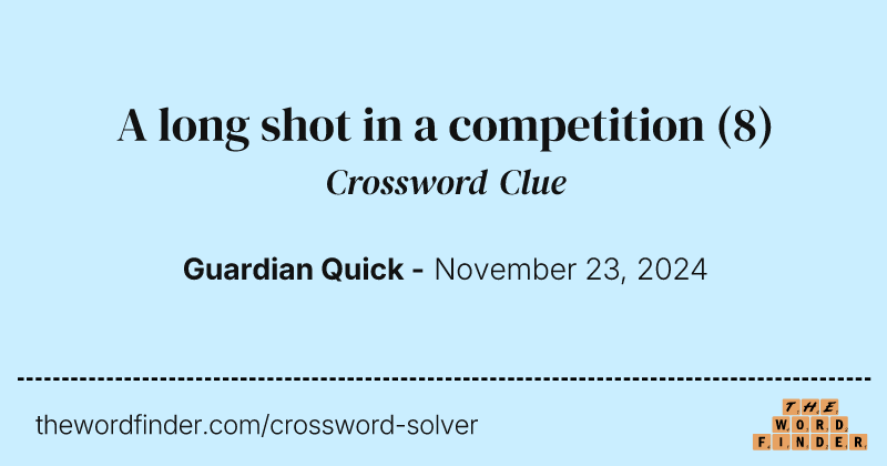 A long shot in a competition crossword clue image