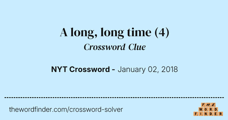 A long, long time crossword clue image