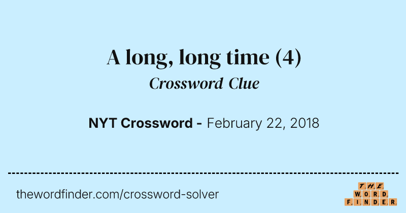 A long, long time crossword clue image
