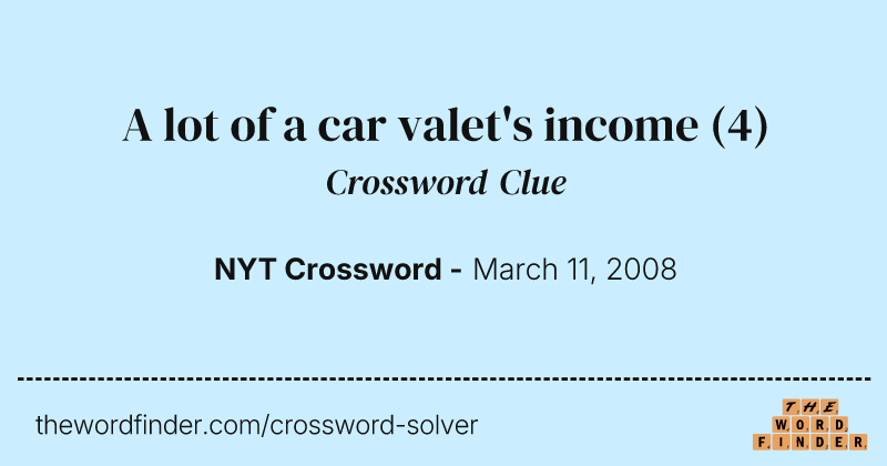 A lot of a car valet's income crossword clue image