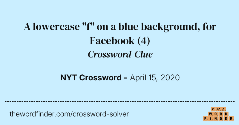 A lowercase "f" on a blue background, for Facebook crossword clue image