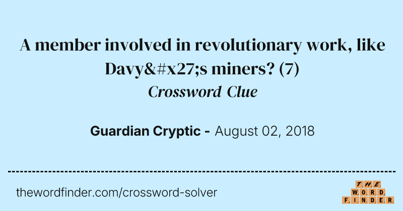 A member involved in revolutionary work, like Davy's miners? crossword clue image