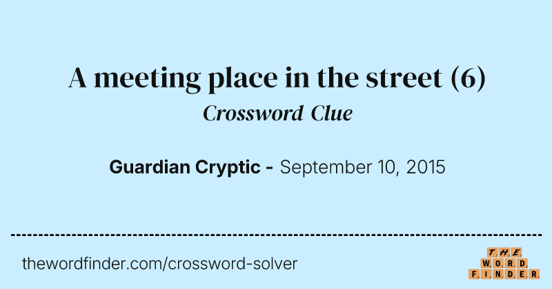 A meeting place in the street crossword clue image