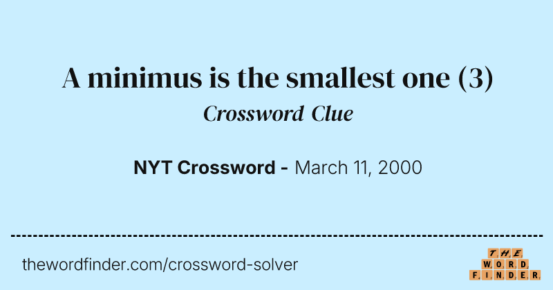 A minimus is the smallest one crossword clue image