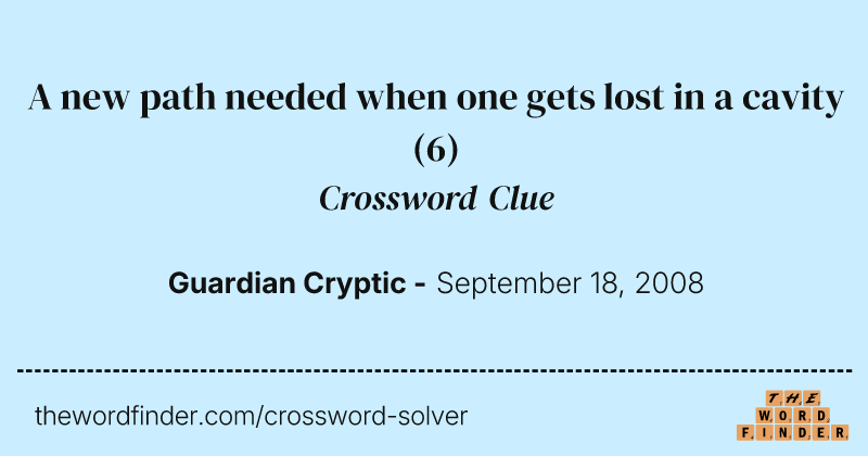 A new path needed when one gets lost in a cavity crossword clue image