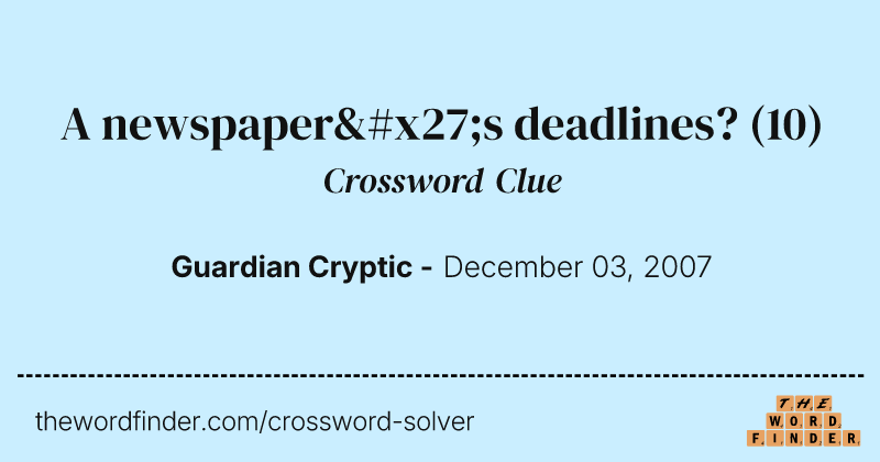 A newspaper's deadlines? crossword clue image