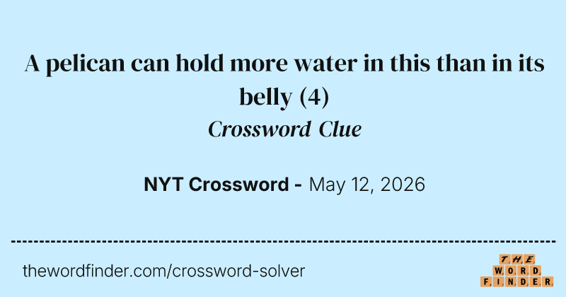 A pelican can hold more water in this than in its belly crossword clue image