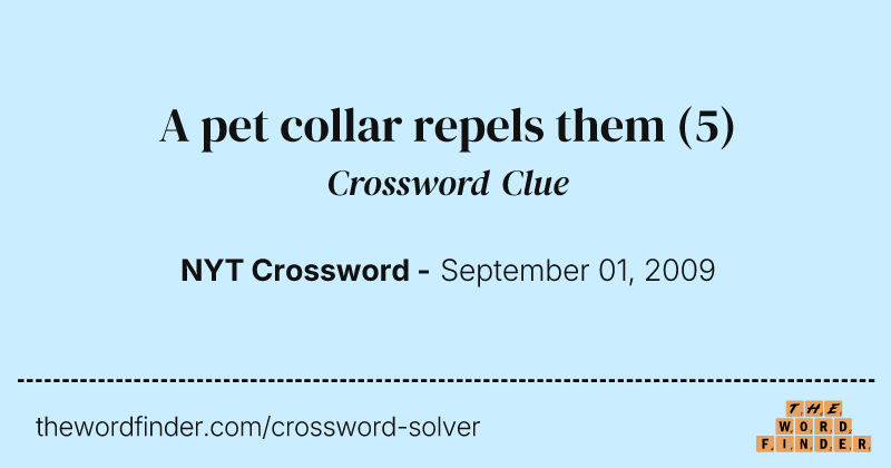 A pet collar repels them crossword clue image