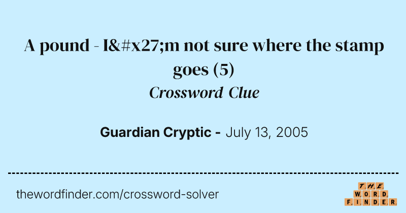 A pound - I'm not sure where the stamp goes crossword clue image