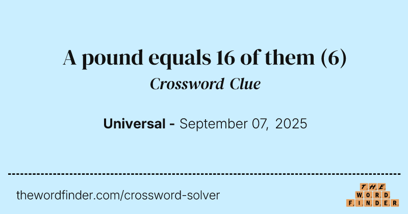 A pound equals 16 of them crossword clue image