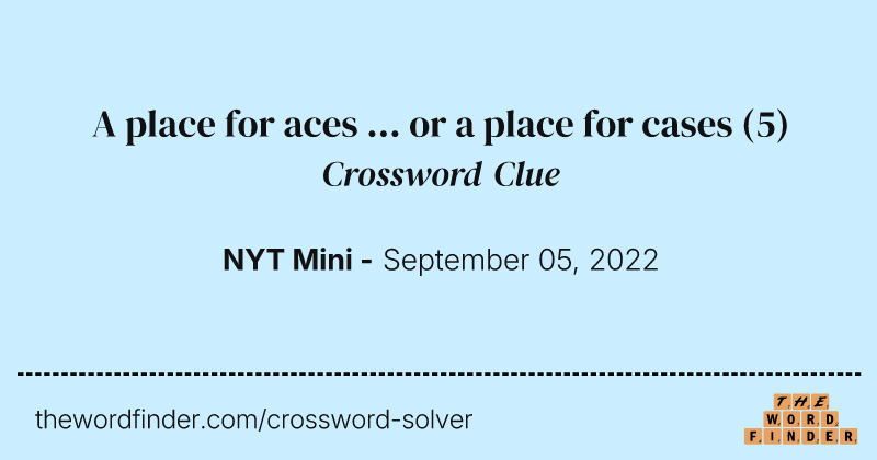 A place for aces ... or a place for cases crossword clue image