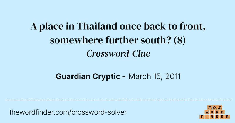 A place in Thailand once back to front, somewhere further south? crossword clue image