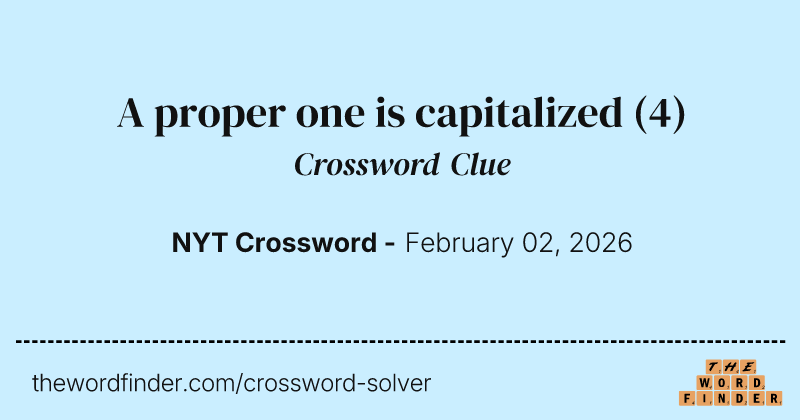 A proper one is capitalized crossword clue image