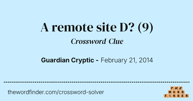 A remote site D? crossword clue image
