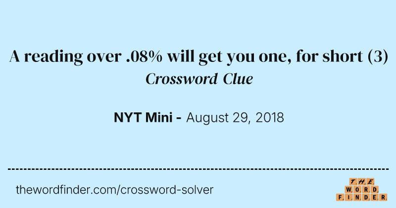 A reading over .08% will get you one, for short crossword clue image