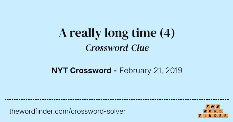 A really long time crossword clue image