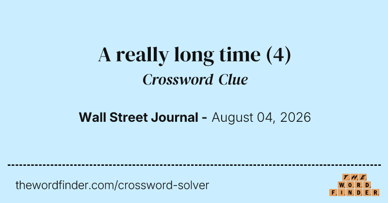 A really long time crossword clue image