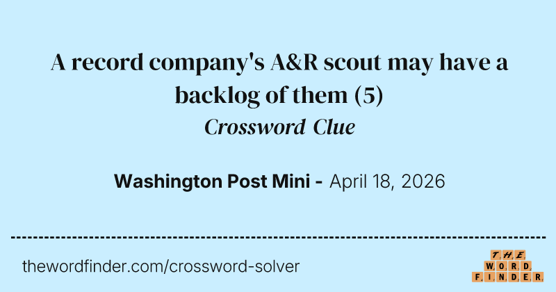 A record company's A&R scout may have a backlog of them crossword clue image