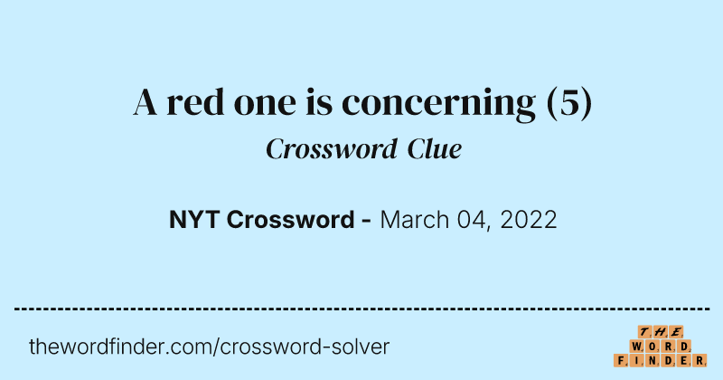 A red one is concerning crossword clue image