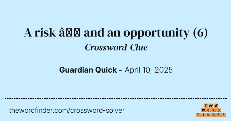 A risk – and an opportunity crossword clue image