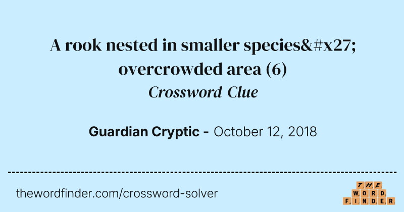 A rook nested in smaller species' overcrowded area crossword clue image