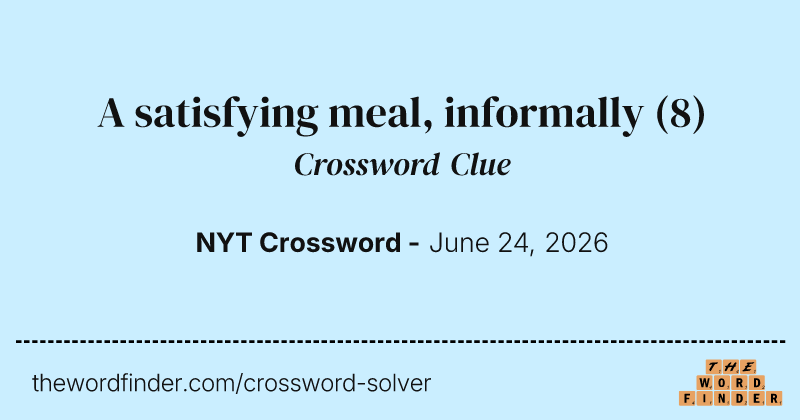 A satisfying meal, informally crossword clue image