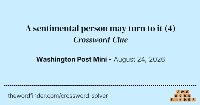 A sentimental person may turn to it crossword clue image