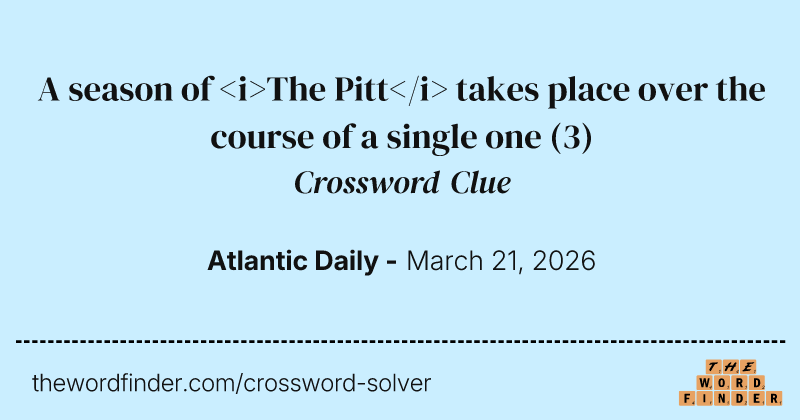 A season of <i>The Pitt</i> takes place over the course of a single one crossword clue image