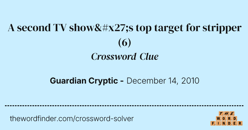 A second TV show's top target for stripper crossword clue image