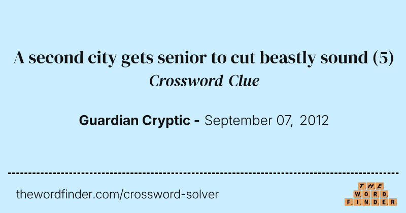 A second city gets senior to cut beastly sound crossword clue image