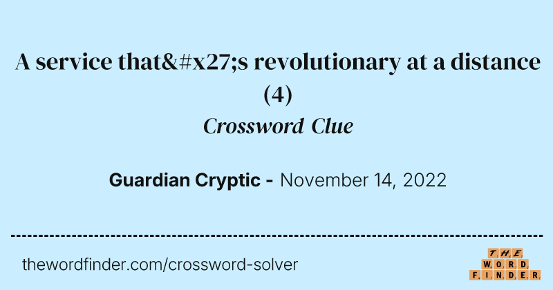 A service that's revolutionary at a distance crossword clue image
