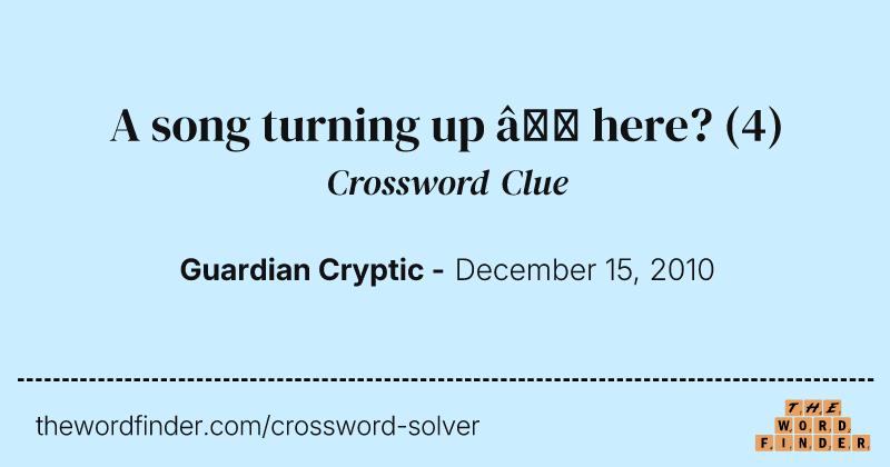 A song turning up — here? crossword clue image