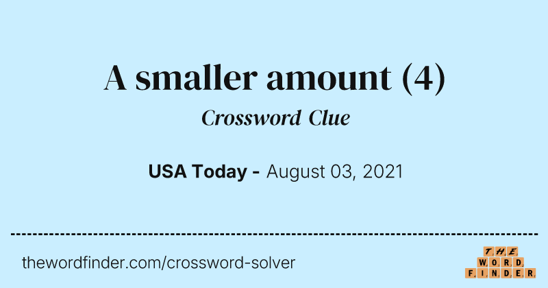 A smaller amount crossword clue image