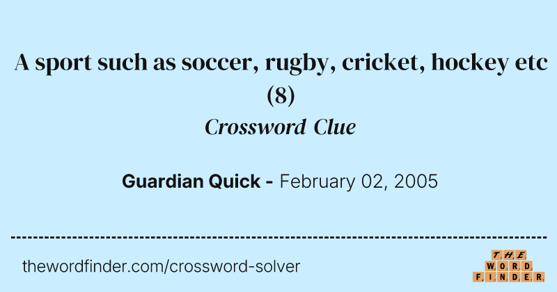 A sport such as soccer, rugby, cricket, hockey etc crossword clue image