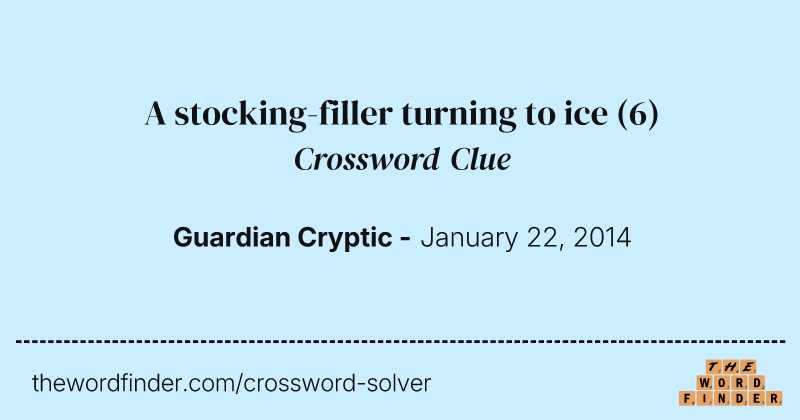 A stocking-filler turning to ice crossword clue image