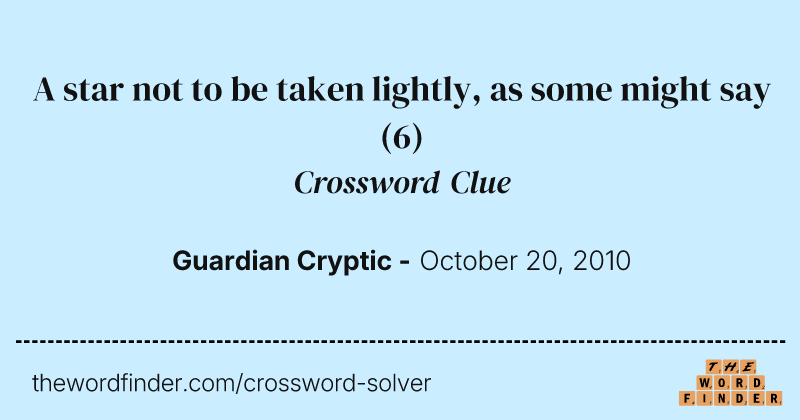 A star not to be taken lightly, as some might say crossword clue image
