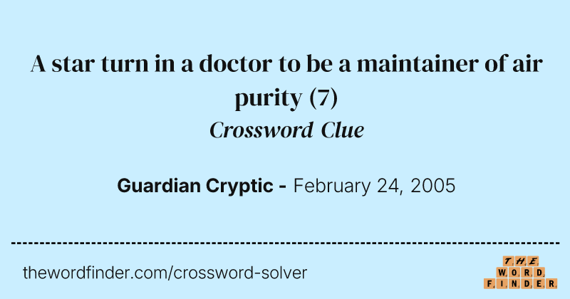 A star turn in a doctor to be a maintainer of air purity crossword clue image