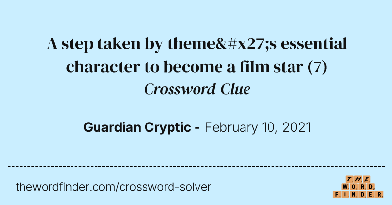 A step taken by theme's essential character to become a film star crossword clue image