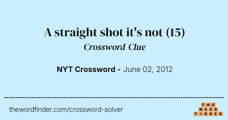 A straight shot it's not crossword clue image