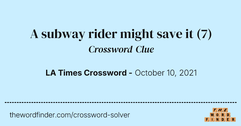 A subway rider might save it crossword clue image