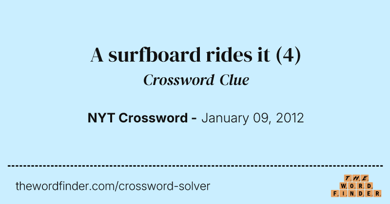 A surfboard rides it crossword clue image