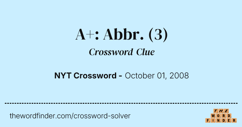A+: Abbr. crossword clue image