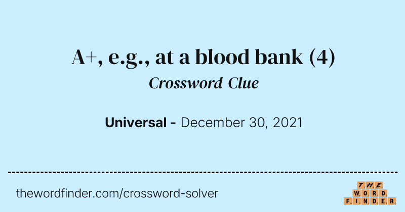 A+, e.g., at a blood bank crossword clue image