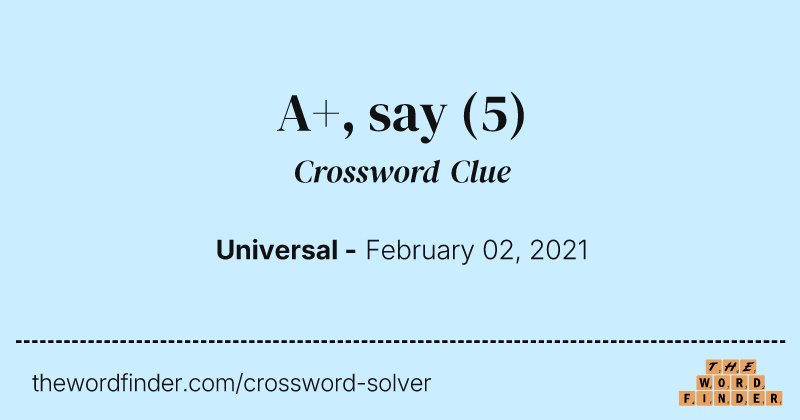 A+, say crossword clue image