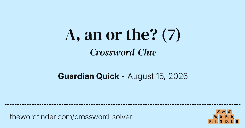 A, an or the? crossword clue image